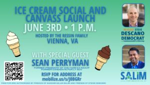 Ice Cream Social & Canvass Launch for Saddam Salim (SD-37) & Steve Descano (Fairfax Commonwealth's Attorney)! @ This event’s address is private