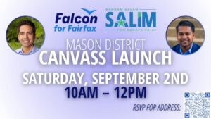 Mason District Canvass Launch for Saddam Salim & Chris Falcon @ This event’s address is private.