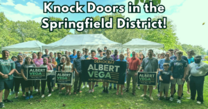 Weekend Canvass Launches for Albert Vega and Sandy Anderson in Springfield (11 AM, 1 PM & 3 PM launches) @ Private residence